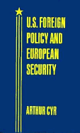 U.S. Foreign Policy and European Security