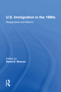 U.S. Immigration in the 1980s: Reappraisal and Reform