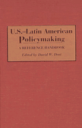 U.S.-Latin American Policymaking: A Reference Handbook