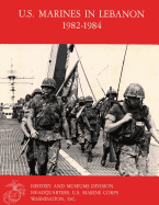 U.S. Marines in Lebannon, 1982 - 1984