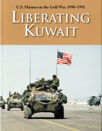 U.S. Marines in the Gulf War, 1990-1991: Liberating Kuwait