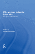 U.S.-Mexican Industrial Integration: The Road to Free Trade