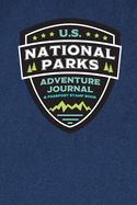 U.S. National Parks Adventure Journal & Passport Stamp Book: National Parks Map, Adventure Log, and Passport Book for Kids, Teens, Adults, and Seniors