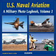 U.S. Naval Aviation, Volume 1: A Military Photo Logbook - Jenkins, Dennis