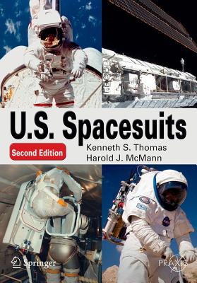 U. S. Spacesuits - Thomas, Kenneth S, and McMann, Harold J