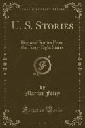U. S. Stories: Regional Stories from the Forty-Eight States (Classic Reprint)