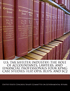 U.S. Tax Shelter Industry: The Role of Accountants, Lawyers, and Financial Professionals