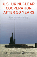 U.S.-UK Nuclear Cooperation After 50 Years