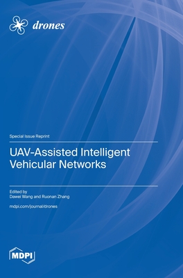 UAV-Assisted Intelligent Vehicular Networks - Wang, Dawei (Guest editor)