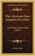 Uber Avicennas Opus Egregium de Anima: Liber Sextus Naturalium (1903)