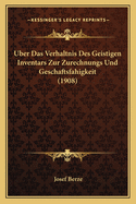 Uber Das Verhaltnis Des Geistigen Inventars Zur Zurechnungs Und Geschaftsfahigkeit (1908)