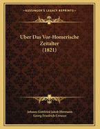 Uber Das VOR-Homerische Zeitalter (1821)