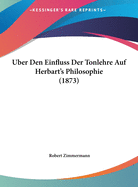 Uber Den Einfluss Der Tonlehre Auf Herbart's Philosophie (1873)