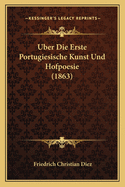 Uber Die Erste Portugiesische Kunst Und Hofpoesie (1863)