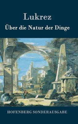 Uber Die Natur Der Dinge - Lukrez