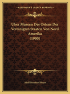 Uber Museen Des Ostens Der Vereinigten Staaten Von Nord Amerika (1900)