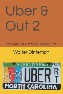 Uber & Out 2: More Tales from the World of an Uber Driver - Dinteman, Walter Anthony