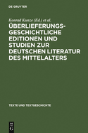 Uberlieferungsgeschichtliche Editionen Und Studien Zur Deutschen Literatur Des Mittelalters: Kurt Ruh Zum 75. Geburtstag