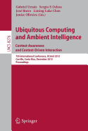 Ubiquitous Computing and Ambient Intelligence: Context-Awareness and Context-Driven Interaction: 7th International Conference, UCAMI 2013, Carrillo, Costa Rica, December 2-6, 2013, Proceedings