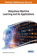Ubiquitous Machine Learning and Its Applications
