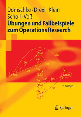 Ubungen Und Fallbeispiele Zum Operations Research - Domschke, Wolfgang, and Drexl, Andreas, and Klein, Robert