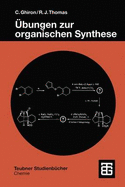 Ubungen Zur Organischen Synthese - Ghiron, Chiara, and Thomas, Russell J.