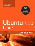 Ubuntu 7.10 Linux Unleashed - Hudson, Andrew, and Hudson, Paul