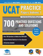 Ucat Practice Papers Volume One: 3 Full Mock Papers, 700 Questions in the Style of the Ucat, Detailed Worked Solutions for Every Question, 2020 Edition, Uniadmissions