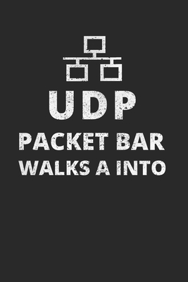 UDP Packet Bar Walks A Into: Administrator Grid Paper Notebook for Sysadmin / Network or Security Engineer / DBA in IT Infrastructure / Information Systems - Administrators Journals, Sysadmin and Ne