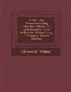 Ueber Den Zusammenhang Indischer Fabeln Mit Griechischen. Eine Kritische Abhandlung.