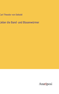 Ueber die Band- und Blasenw?rmer