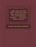 Ueber Die Latinitat Des P. Vatinius in Den Bei Cicero Ad Fam: V.9, 10 Erhaltenen Briefen ...