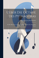 Ueber die Octave des Pythagoras: Ist die Mitte Einer Gespannten Saite Wirklich der Punkt der Octave