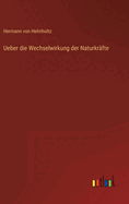 Ueber die Wechselwirkung der Naturkrfte