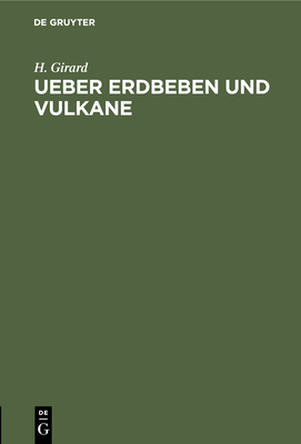 Ueber Erdbeben Und Vulkane: Ein Vortrag Gehalten Im Wissenschaftlichen Verein - Girard, H