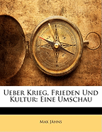 Ueber Krieg, Frieden Und Kultur: Eine Umschau