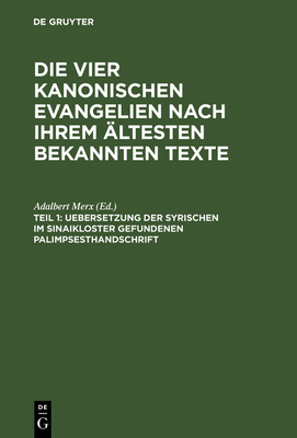 Uebersetzung der syrischen im Sinaikloster gefundenen Palimpsesthandschrift - Merx, Adalbert (Editor)