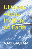 UFO and Aliens Incident on Earth