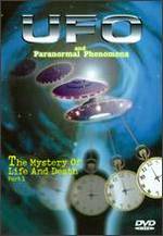 UFO and Paranormal Phenomena: The Mystery of Life and Death, Part 1