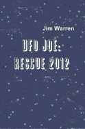 UFO Joe: Rescue 2012 - Warren, Jim