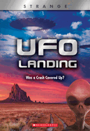 UFO Landing (Xbooks: Strange): Was a Crash Covered Up?
