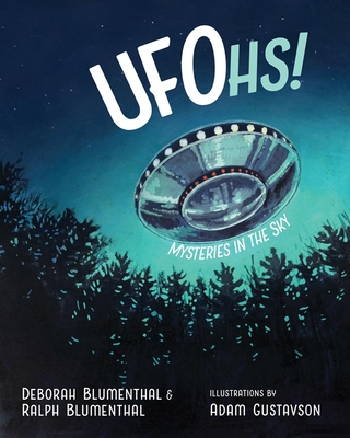 Ufohs!: Mysteries in the Sky - Blumenthal, Deborah, and Blumenthal, Ralph