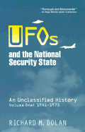 UFOs and the National Security State: An Unclassified History Volume One: 1941-1973