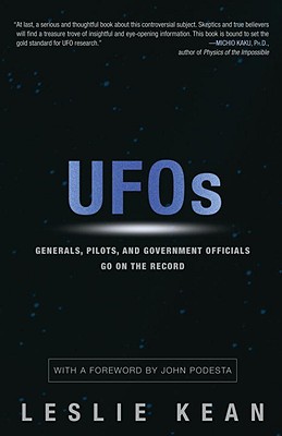 UFOs: Generals, Pilots and Government Officials Go on the Record - Kean, Leslie