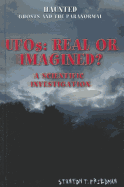 UFOs: Real or Imagined?: A Scientific Investigation