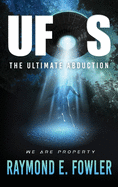 UFOs: The Ultimate Abduction