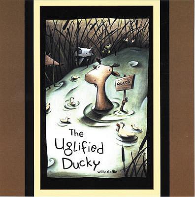 Uglified Ducky: Traditional and Original Stories - Claflin, Willy, and Clafin, Willy