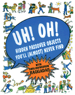 Uh! Oh! Passover Haggadah: With Hidden Objects You'll (Almost) Never Find