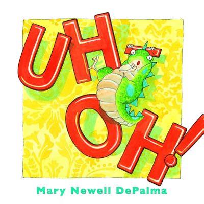 Uh-Oh! - Depalma, Mary Newell