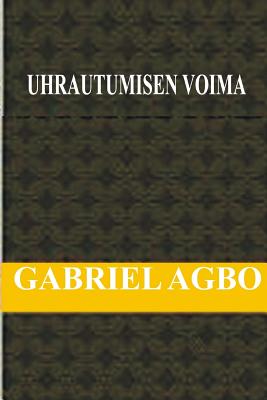 Uhrautumisen Voima - Agbo, Gabriel